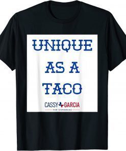 T-Shirt Unique As A Taco ,Cassy Garcia For Congress