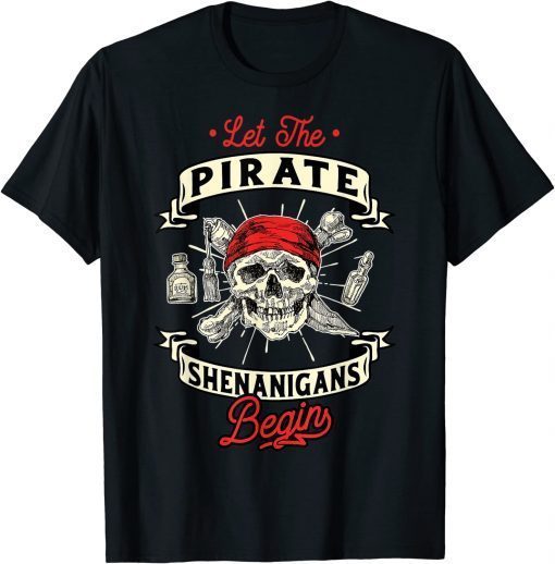 Let The Pirate Shenanigans Begin Crossbones Freebooter Unisex T-Shirt
