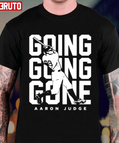Going Going Gone Baseball Aaron Judge Gift Tee Shirts