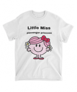 Little Miss Passenger Princess 2022 T-Shirt