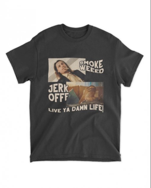 Vintage Smoke Weeb Jerk Offf Live Ya Damn Life T-Shirt