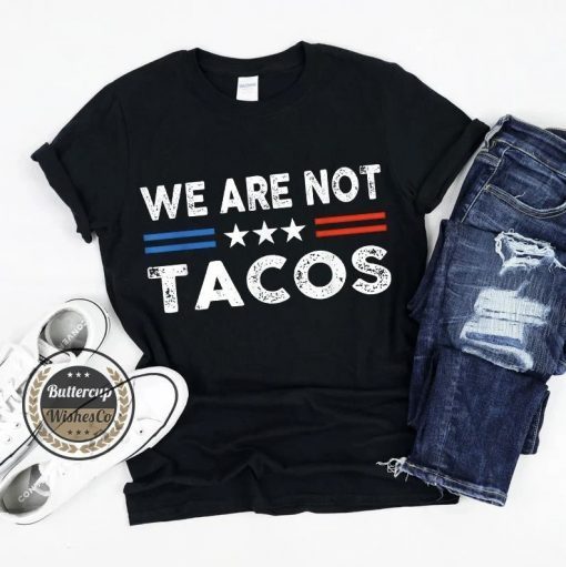 We Are Not Tacos Jill Biden Breakfast Tacos, Not Your Breakfast Taco, Jill Biden T-Shirt