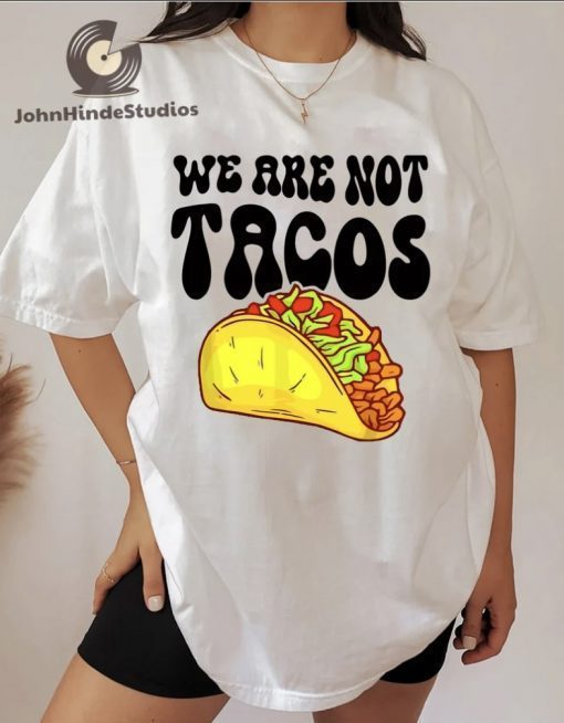 We Are Not Tacos ,Jill Biden Breakfast ,Jill Biden Quote T-Shirt