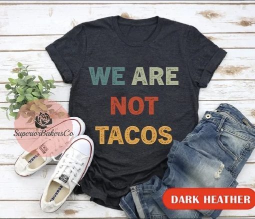 Official We Are Not Tacos Jill Biden Breakfast Tacos, Not Your Breakfast Taco, Taco Tuesday Shirts