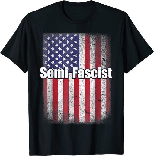 Semi-Fascist Funny Political Humor Flag Biden Quotes T-Shirt