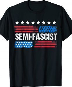 Semi-Fascist Funny Political Humor 2023 T-Shirt