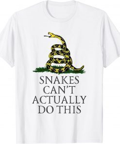 Snakes Can’t Actually Do This T-Shirt