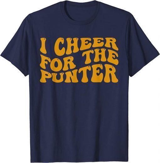 Official I cheer For The Punter Funny Saying T-Shirts