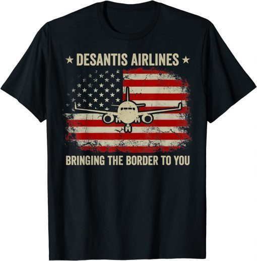 Desantis Airlines Bringing The Border To You 2024 T-Shirt