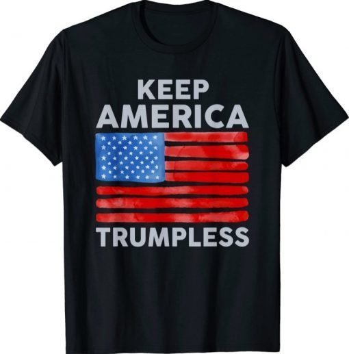 Keep America Trumpless Anti Trump T-Shirt