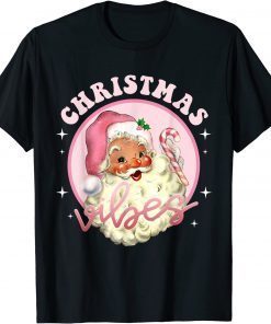 Pink Christmas Vibes Funny Pink Santa Claus Funny T-Shirt