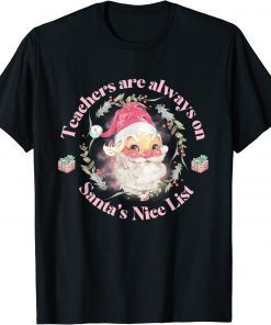 Vintage Santa Teachers are Always On the Nice List Tee Shirt
