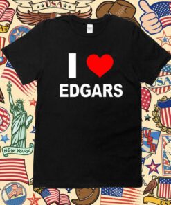 I Love Edgars Shirts