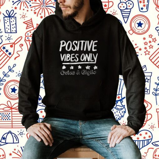 OVIES + GIGLIO PODCAST: POSITIVE VIBES ONLY TEE SHIRT