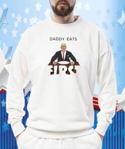 Daddy Zaddy Eats First Tee Shirt