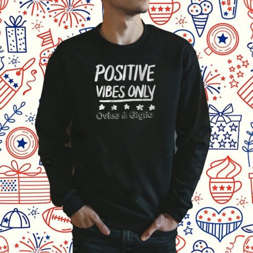 OVIES + GIGLIO PODCAST: POSITIVE VIBES ONLY TEE SHIRT