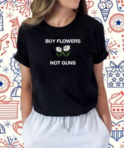 Buy Flowers Not Guns Tee Shirt