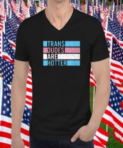 Rowan Jette Knox Trans Dudes Are Hotter 2023 Shirt