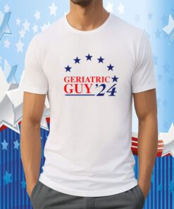 Geriatric Guy 2024 Tee Shirts