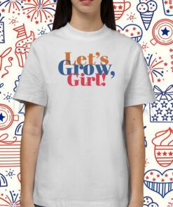 Let's Grow Girl Tee Shirt
