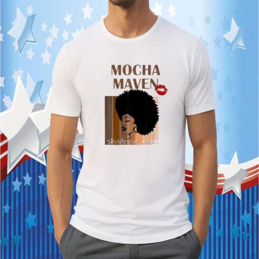 Mocha maven shades of beauty TShirt