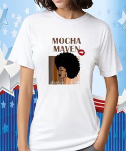 Mocha maven shades of beauty TShirt