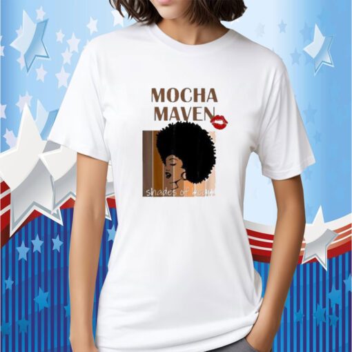 Mocha maven shades of beauty TShirt