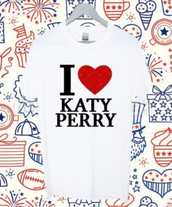 I Love Katy Perry 2023 T-Shirt