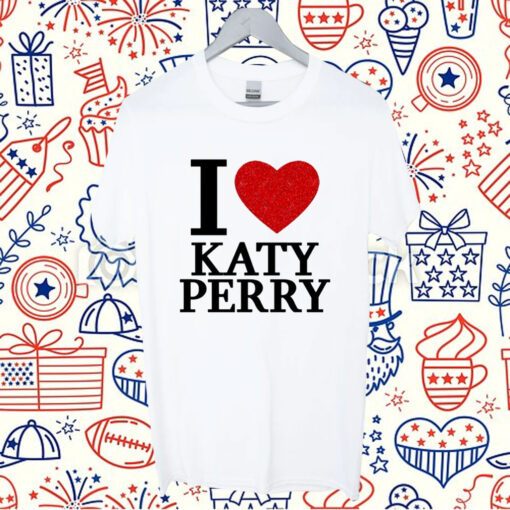 I Love Katy Perry 2023 T-Shirt