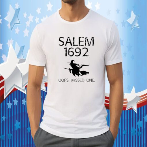 Salem Witch Trials 1692 You Missed One Witch Halloween TShirt