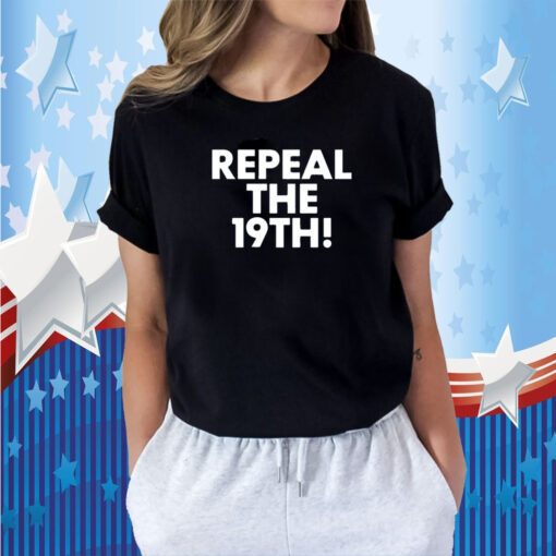 Repeal The 19Th Shirts