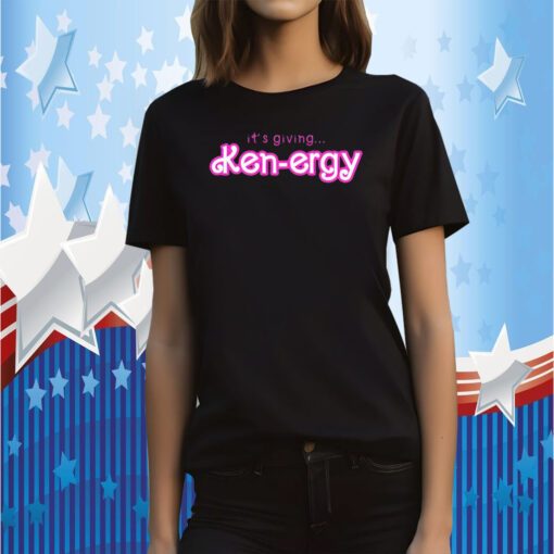 It’s Giving Ken Ergy Tee Shirt