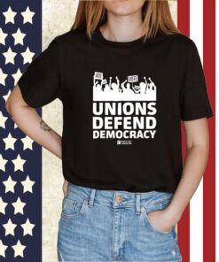 Unions Defend Democracy 2023 Shirt