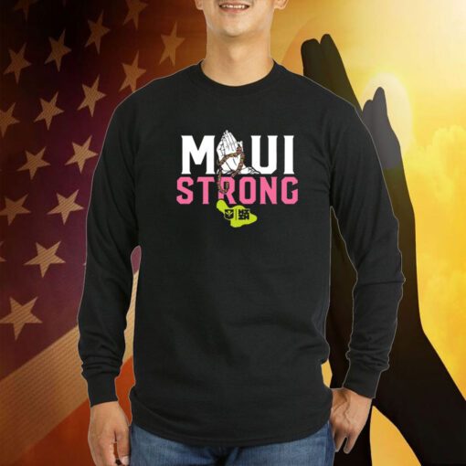 MAUI STRONG, PRAY FOR MAUI T-SHIRT
