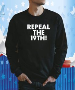 Repeal The 19Th Shirts