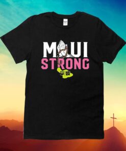 Pray Maui Strong Together T Shirt