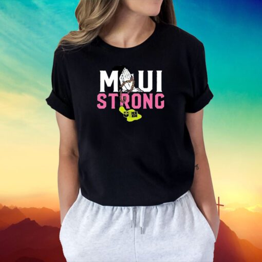 Pray Maui Strong Together T Shirt