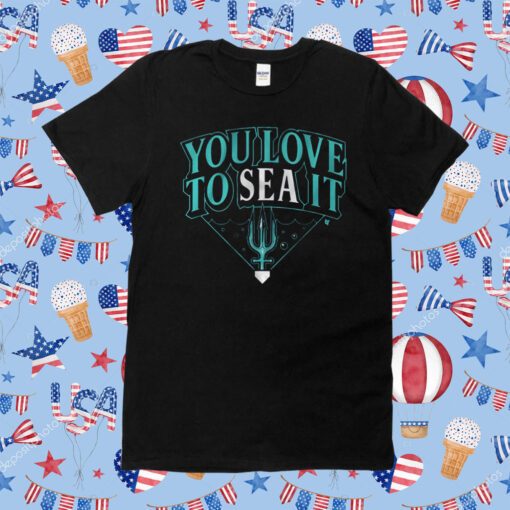 YOU LOVE TO SEA IT RETRO SHIRT