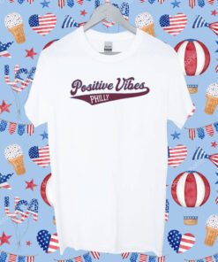 Positive Vibes Philly 2023 Shirt
