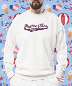 Positive Vibes Philly 2023 Shirt