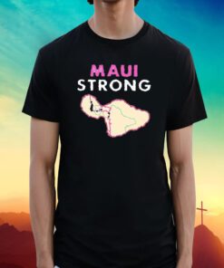 Maui Strong Shirt