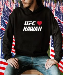 Ufc Love Hawaii TShirt