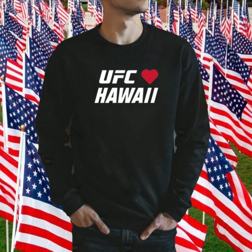 Ufc Love Hawaii TShirt
