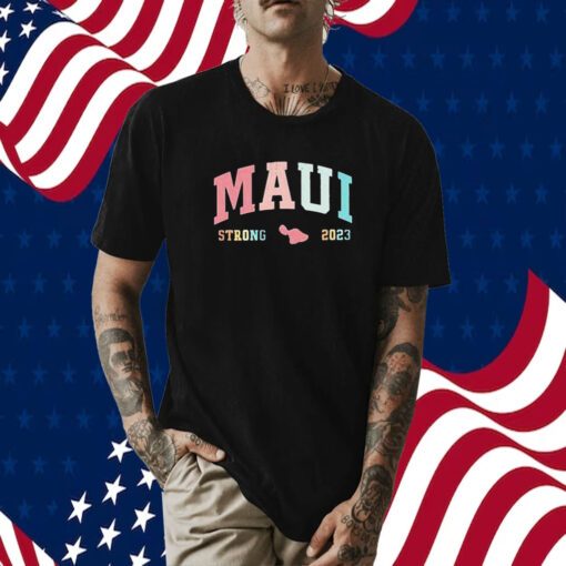 Maui Strong, Pray For Hawaii 2023 Shirt