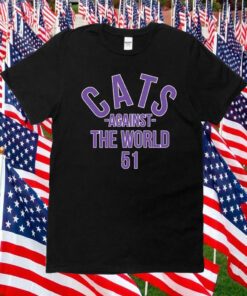 Cats Against The World 51 TShirt