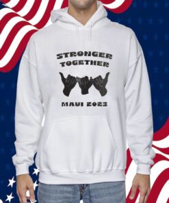 Maui Strong, Stronger Together T-Shirt
