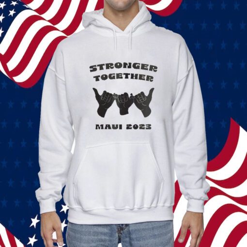 Maui Strong, Stronger Together T-Shirt