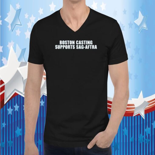 Boston Casting Supports Sag Aftra Tee Shirt