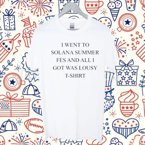 I Went To Solana Summer Fest And All I Got Was Lousy Shirt