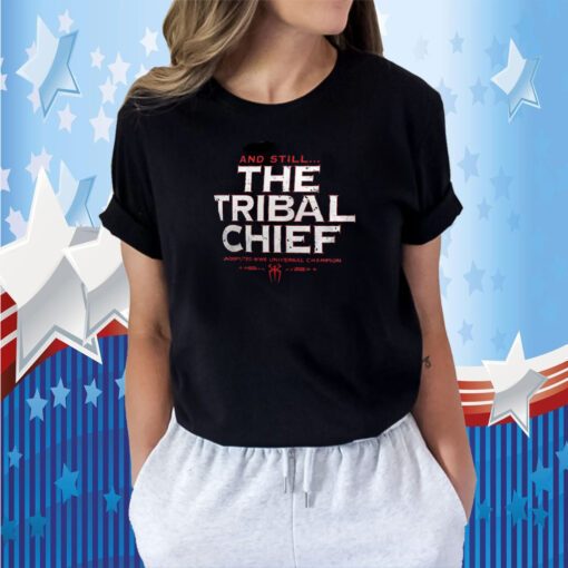 Roman Reigns Summerslam 2023 And Still The Tribal Chief Tee Shirt